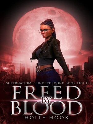 cover image of Freed by Blood [Supernaturals Underground, Book 8]